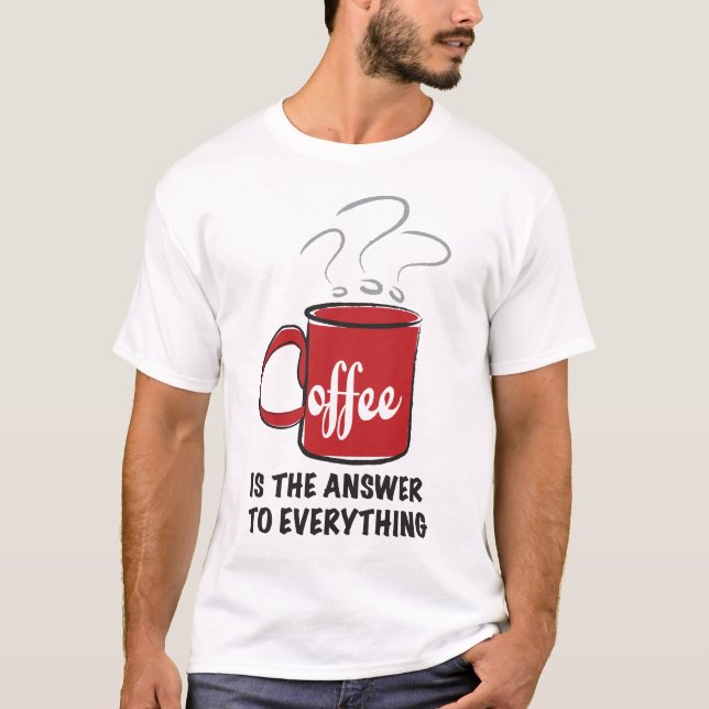 Coffee Humor T-Shirt (Front)