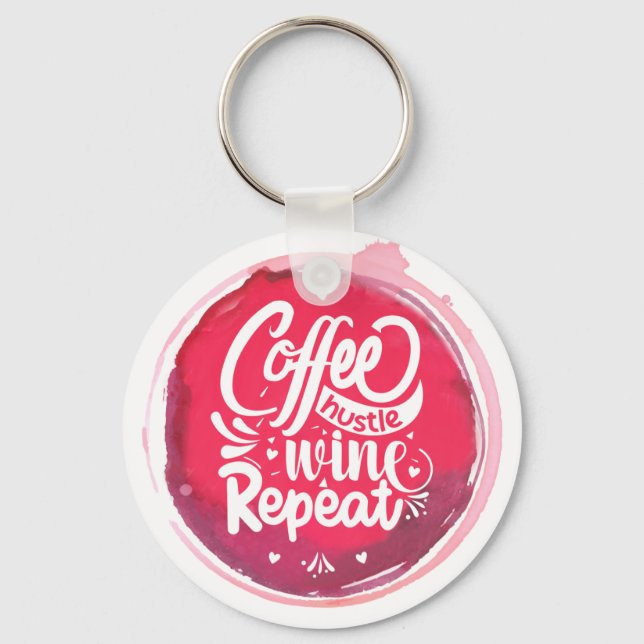 Coffee Hustle Wine Repeat Keychain (Front)