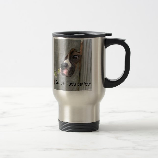 Coffee, I see coffee! Travel Mug (Right)