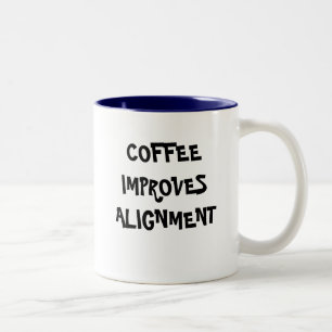 COFFEE IMPROVES ALIGNMENT Two-Tone COFFEE MUG