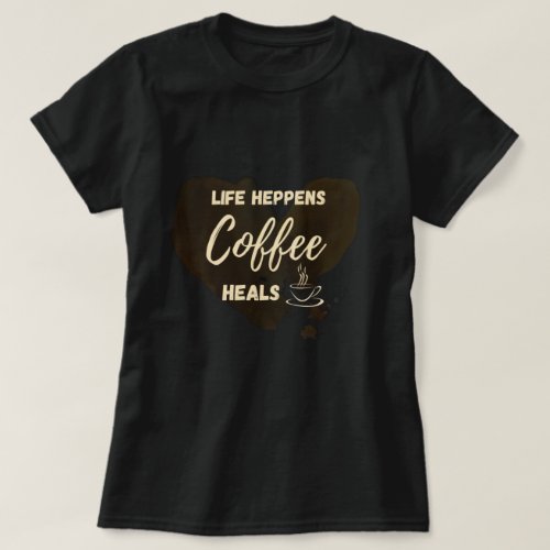 Coffee in One hand a coffee quote or saying T_Shirt