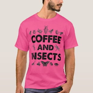 Coffee Insects Coffee Bug Lover Entomologist T-Shirt