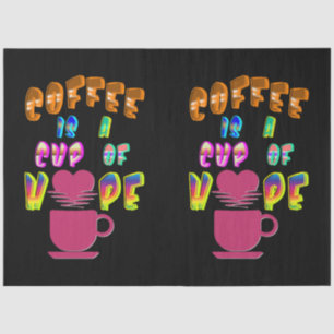 Coffee Is A Cup Of Hope Tissue Paper