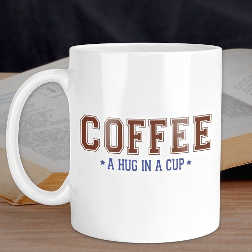 Coffee is a Hug in a Cup Varsity Lettering Mug