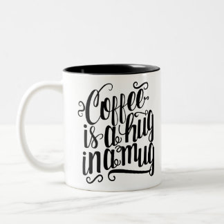 Coffee is a hug in a mug