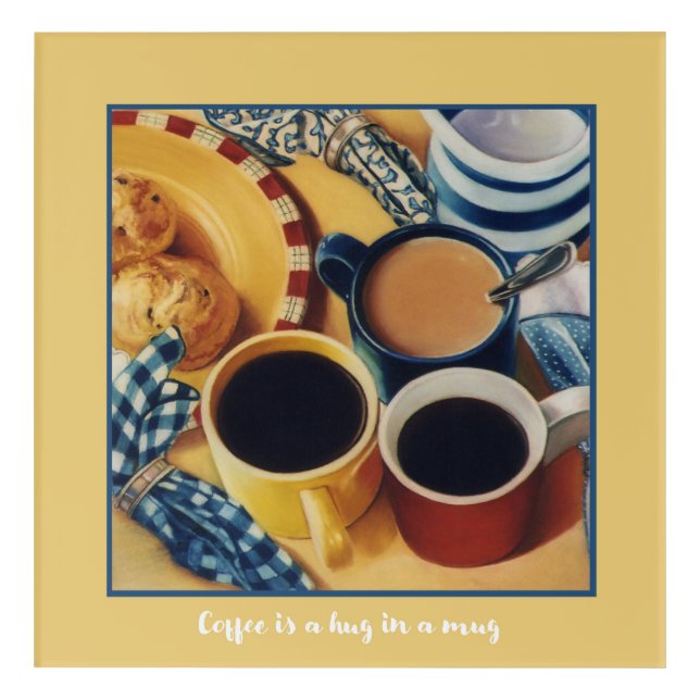 Coffee is a hug in a mug acrylic print (Front)