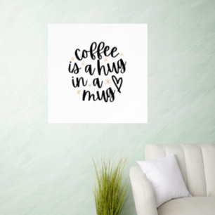 Coffee Is A Hug In A Mug - Aesthetic Handwritten Wall Decal