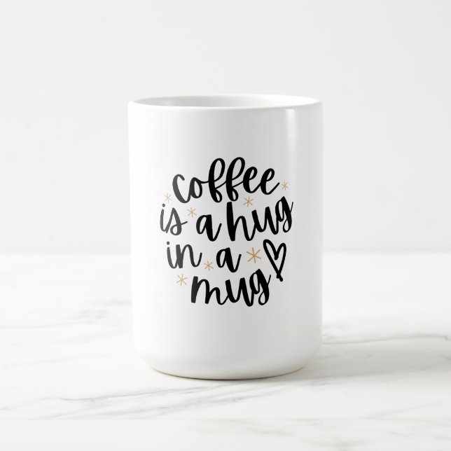 Coffee is a Hug in a Mug Funny Coffee Lover Quote  (Center)