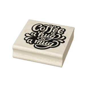 Coffee is a Hug in a Mug Rubber Stamp