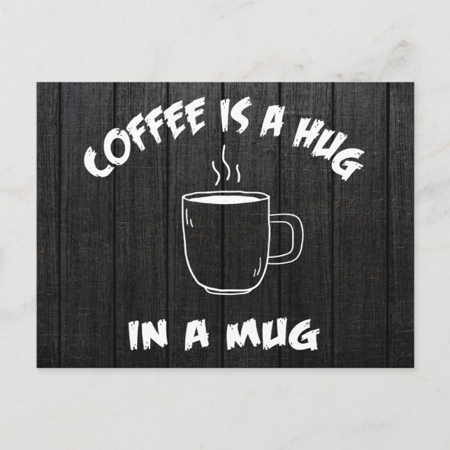 Coffee Is A Hug In A Mug Wooden Background Postcard (Front)