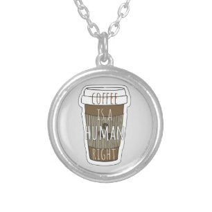 Coffee is a human right, Coffee cup with quote Silver Plated Necklace