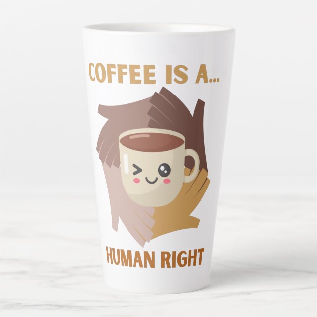 COFFEE IS A HUMAN RIGHT LATTE MUG (Front)