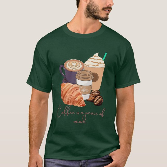 Coffee Is a Peace of Mind – Calm & Cozy Design  T-Shirt (Front)