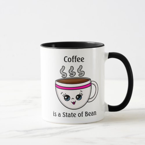 Coffee is a State of Bean Funny Coffee Pun Quote Mug