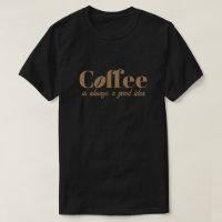 Coffee is always a good idea cool black t shirt