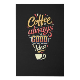 Coffee is always a good Idea Faux Canvas Print