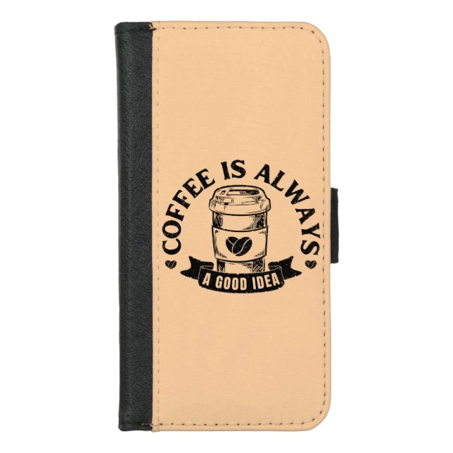 Coffee is always a good idea iPhone wallet case (Front)