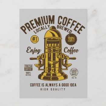 Coffee Is Always A Good Idea | Locally Brewed Postcard by robby1982 at Zazzle