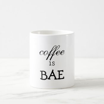 Coffee Is Bae Coffee Mug by OniTees at Zazzle