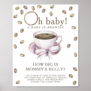 Coffee is brewing How big is mommy's belly game Poster