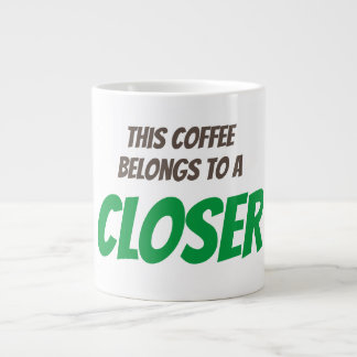 Coffee is for CLOSERS Giant Coffee Mug