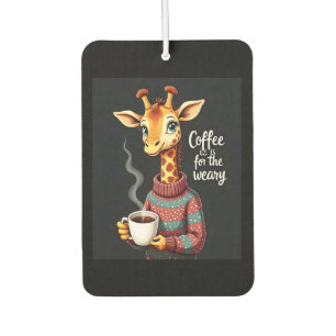 Coffee is for the Weary Funny Giraffe Coffee Lover Air Freshener