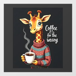 Coffee is for the Weary Funny Giraffe Coffee Lover Floor Decals