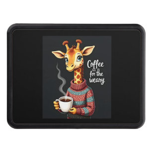 Coffee is for the Weary Funny Giraffe Coffee Lover Hitch Cover