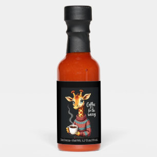 Coffee is for the Weary Funny Giraffe Coffee Lover Hot Sauces