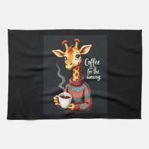 Coffee is for the Weary Funny Giraffe Coffee Lover Kitchen Towel