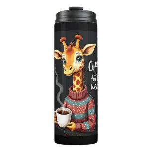 Coffee is for the Weary Funny Giraffe Coffee Lover Thermal Tumbler