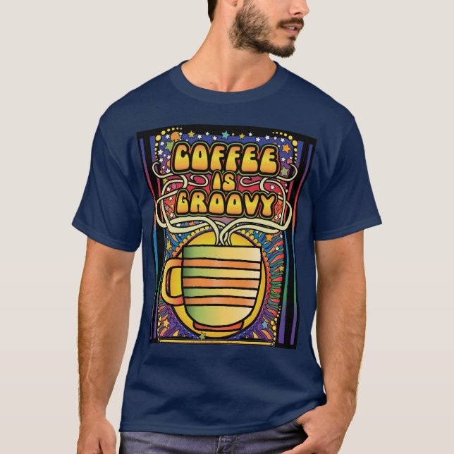 Coffee is Groovy T-Shirt (Front)