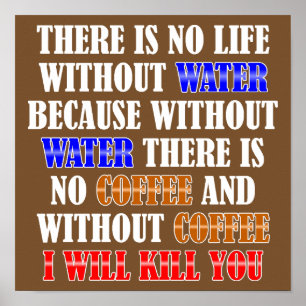 Coffee Is Life Funny Poster Sign