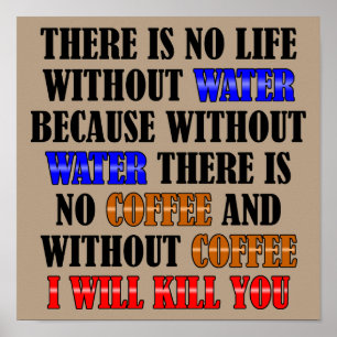 Coffee Is Life Funny Poster Sign