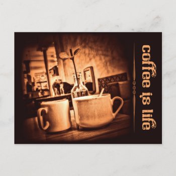 Coffee Is Life Postcard by OutFrontProductions at Zazzle