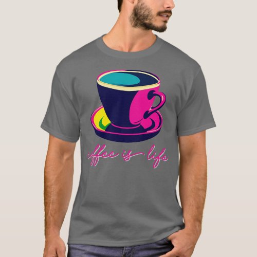 Coffee is Life T_Shirt
