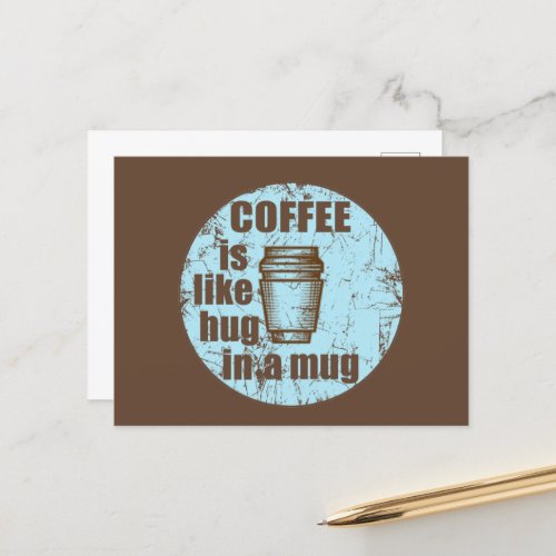 Coffee is like hug in a mug funny drinker holiday postcard