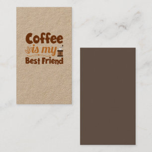 Coffee is my best friend business card