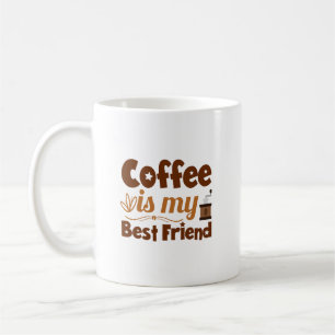 Coffee is my best friend mug