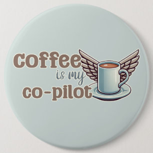 Coffee is my co-pilot button