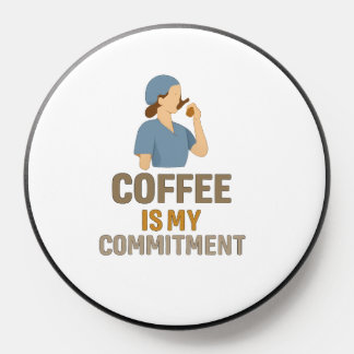 Coffee Is My Commitment Nurse PopGrip PopSocket
