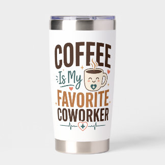 Coffee Is My Favorite Coworker Birthday Insulated Tumbler