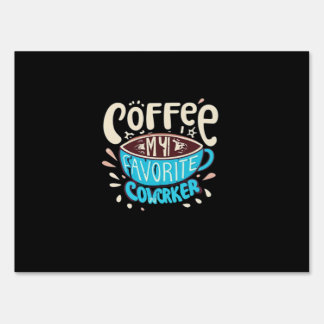 Coffee Is My Favorite Coworker  Sign