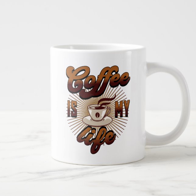 Coffee is my LIFE Giant Coffee Mug (Right)