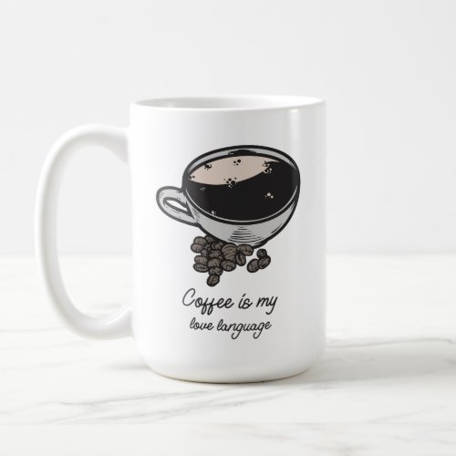 Coffee is my Love Language 2 Coffee Mug