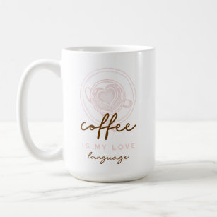 https://rlv.zcache.com/coffee_is_my_love_language_3_coffee_mug-ree72fbb2dc944aafbd0a1cf914841626_x7j1j_8byvr_307.jpg