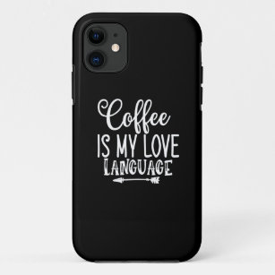 coffee is my love language iPhone 11 case