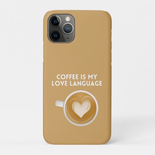 coffee is my love language  iPhone 11 pro case