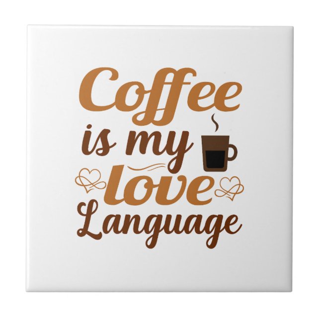 Coffee is my love language ceramic tile (Front)