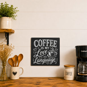 Coffee Is My Love Language Chalkboard Style Metal Print